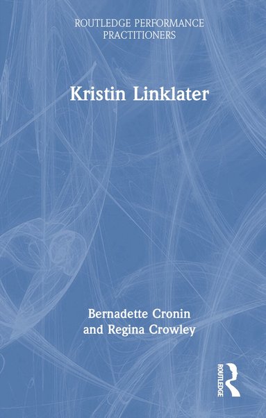 Bernadette Cronin, Regina Crowley - Kristin Linklater, Inbunden