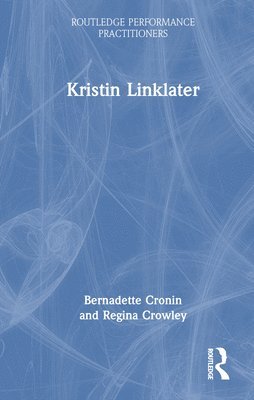 Bernadette Cronin, Regina Crowley - Kristin Linklater, Inbunden