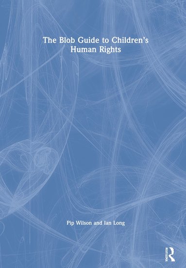 bokomslag Blob Guide to Children's Human Rights