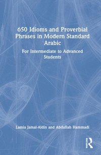 bokomslag 650 Idioms and Proverbial Phrases in Modern Standard Arabic