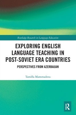 Exploring English Language Teaching in Post-Soviet Era Countries 1