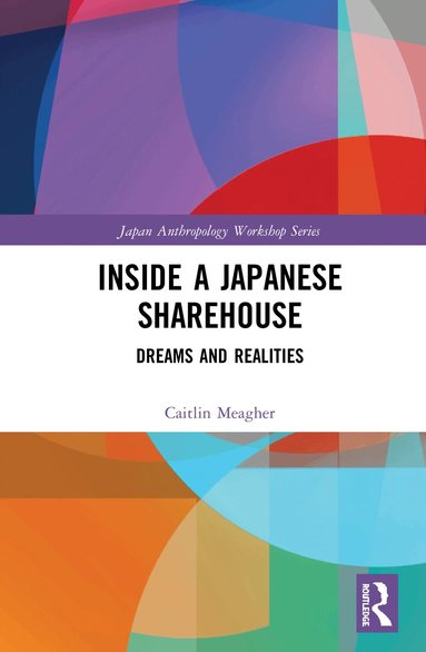 Caitlin Meagher - Inside a Japanese Sharehouse, Inbunden