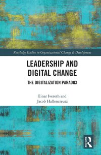 bokomslag Leadership and Digital Change: The Digitalization Paradox