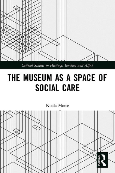 Nuala Morse - Museum as a Space of Social Care, Häftad