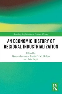bokomslag An Economic History of Regional Industrialization