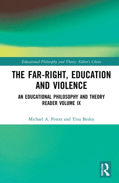 Michael A. Peters, Tina Besley - Far-Right, Education and Violence, Inbunden
