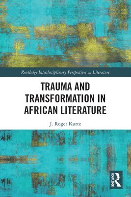 Trauma and Transformation in African Literature 1