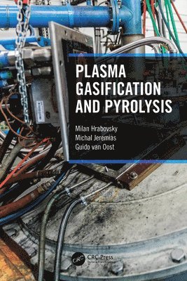 Milan Hrabovsky, Michal Jeremias, Guido van Oost, Guido van Oost - Plasma Gasification and Pyrolysis, Häftad
