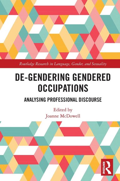 Joanne McDowell - De-Gendering Gendered Occupations, Häftad