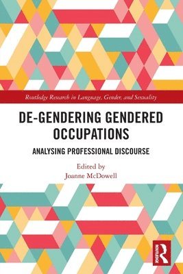 De-Gendering Gendered Occupations 1