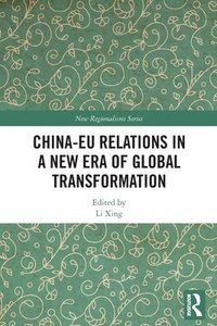 bokomslag China-EU Relations in a New Era of Global Transformation
