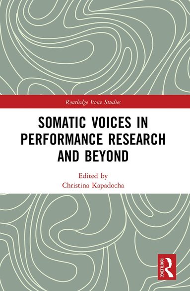 Christina Kapadocha - Somatic Voices in Performance Research and Beyond, Häftad