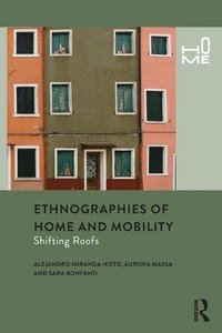 bokomslag Ethnographies of Home and Mobility