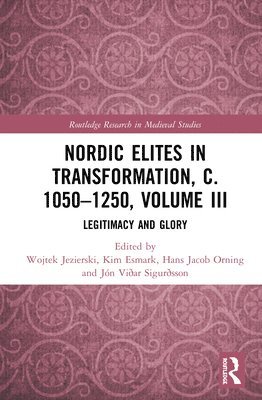 Nordic Elites in Transformation, c. 10501250, Volume III 1