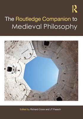 Richard Cross, JT Paasch, USA) Cross, Richard (University of Notre Dame, USA) Paasch, JT (Georgetown University, Jt Paasch - Routledge Companion to Medieval Philosophy, Häftad