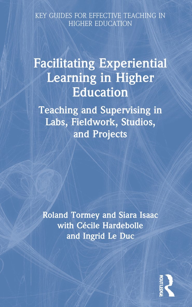 Facilitating Experiential Learning in Higher Education 1