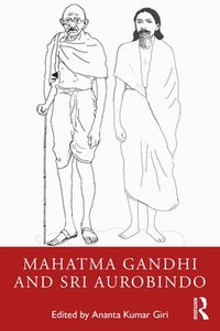 bokomslag Mahatma Gandhi and Sri Aurobindo