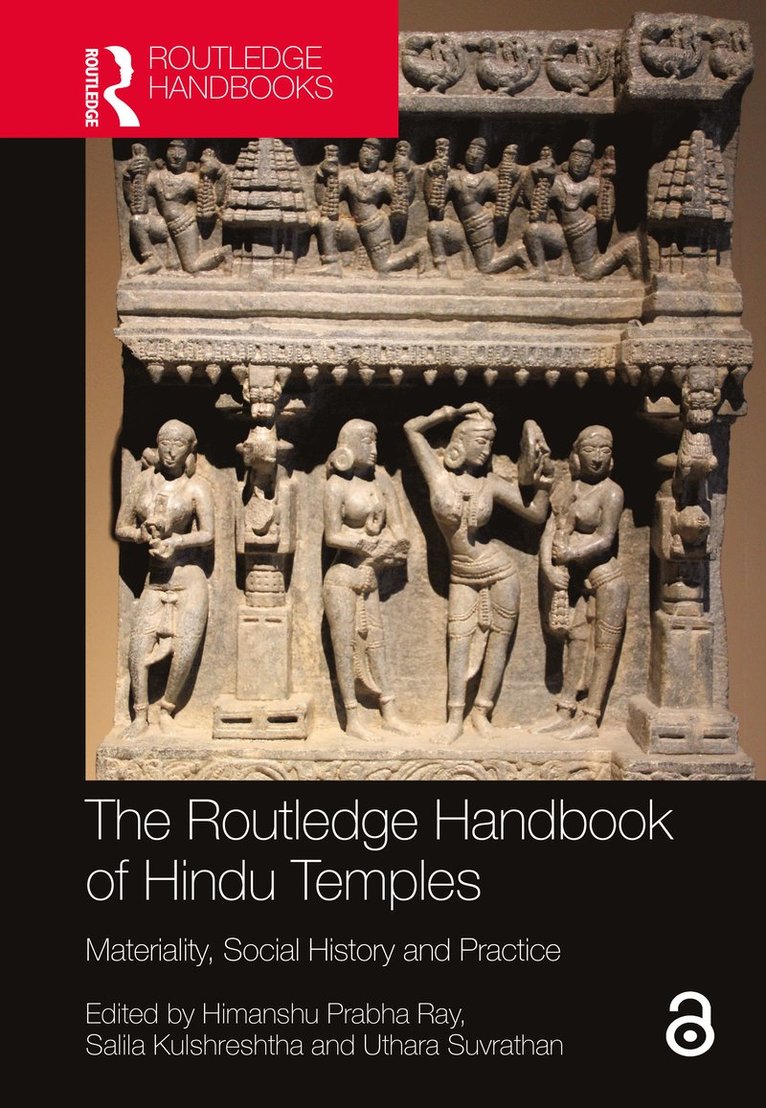 Himanshu Prabha Ray, Salila Kulshreshtha, Uthara Suvrathan, Germany.) Ray, Himanshu Prabha (Distant Worlds Programme, Ludwig Maximilian University in Munich, India) Suvrathan, Uthara (Jyoti Dalal School of Liberal Arts, NMIMS University, Mumbai - Routledge Handbook of Hindu Temples, Inbunden