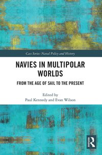 bokomslag Navies in Multipolar Worlds