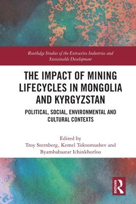 Troy Sternberg, Kemel Toktomushev, Byambabaatar Ichinkhorloo - Impact of Mining Lifecycles in Mongolia and Kyrgyzstan, Häftad