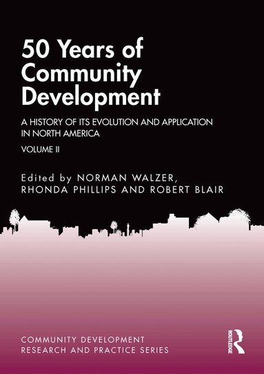 Norman Walzer, Rhonda Phillips, Robert Blair - 50 Years of Community Development Vol II, Häftad