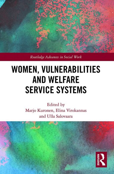 Marjo Kuronen, Elina Virokannas, Ulla Salovaara - Women, Vulnerabilities and Welfare Service Systems, Häftad