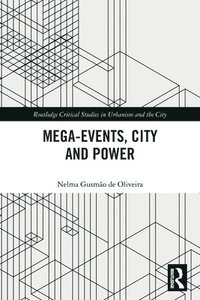 bokomslag Mega-Events, City and Power