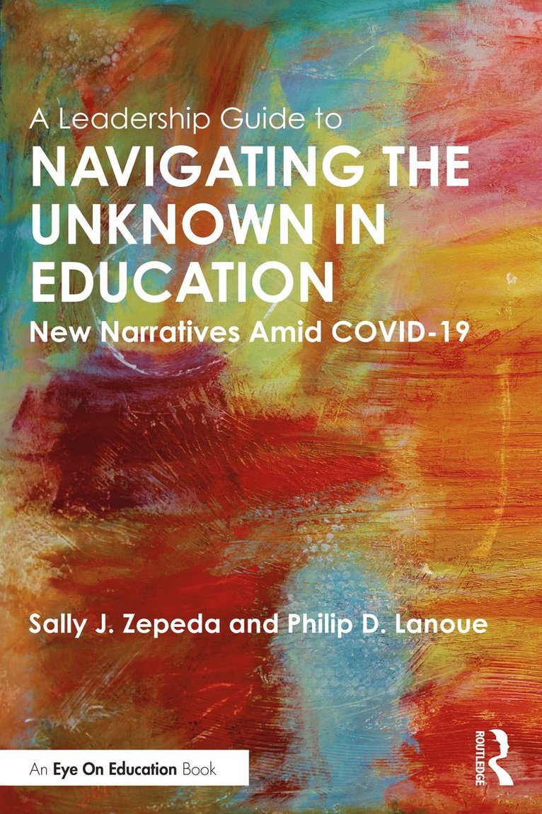 A Leadership Guide to Navigating the Unknown in Education 1