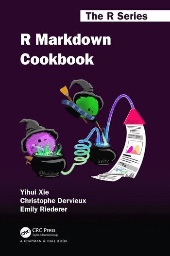 Yihui Xie, Christophe Dervieux, Emily Riederer - R Markdown Cookbook, Inbunden