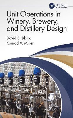 Unit Operations in Winery, Brewery, and Distillery Design 1