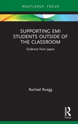 Rachael Ruegg, New Zealand) Ruegg, Rachael (Victoria University of Wellington - Supporting EMI Students Outside of the Classroom, Inbunden