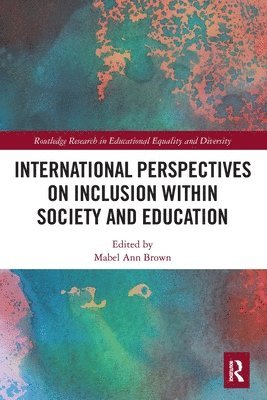 International Perspectives on Inclusion within Society and Education 1