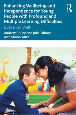 Enhancing Wellbeing and Independence for Young People with Profound and Multiple Learning Difficulties 1