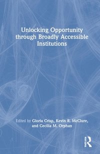 bokomslag Unlocking Opportunity through Broadly Accessible Institutions