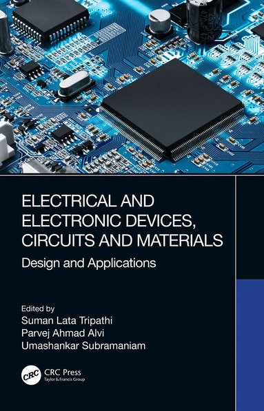 Suman Lata Tripathi, Parvej Ahmad Alvi, Umashankar Subramaniam - Electrical and Electronic Devices, Circuits and Materials, Häftad