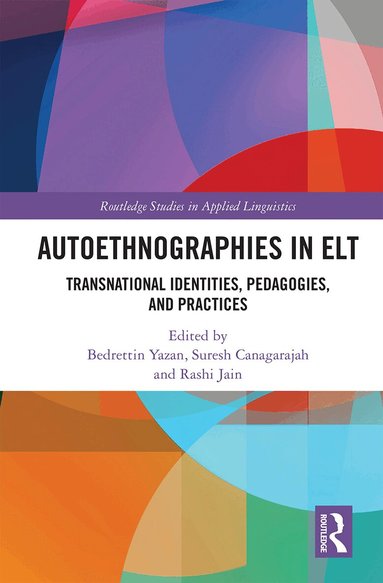Bedrettin Yazan, Suresh Canagarajah, Rashi Jain - Autoethnographies in ELT, Häftad