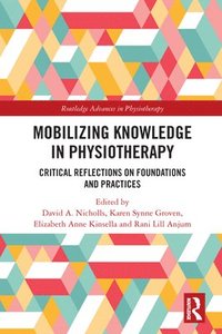 bokomslag Mobilizing Knowledge in Physiotherapy