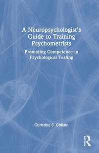 bokomslag A Neuropsychologists Guide to Training Psychometrists