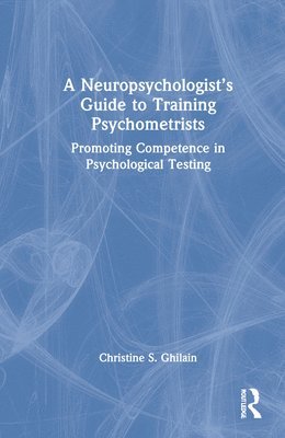 A Neuropsychologists Guide to Training Psychometrists 1