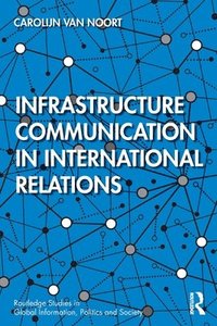 bokomslag Infrastructure Communication in International Relations
