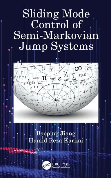 Baoping Jiang, Hamid Reza Karimi - Sliding Mode Control of Semi-Markovian Jump Systems, Häftad