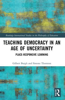 Teaching Democracy in an Age of Uncertainty 1