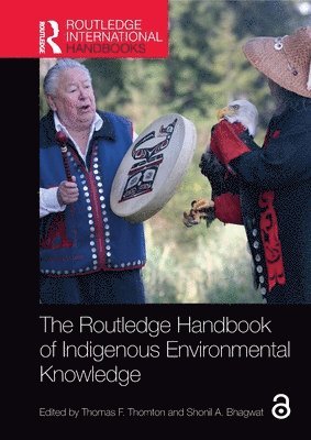 The Routledge Handbook of Indigenous Environmental Knowledge 1
