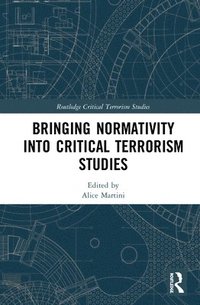 bokomslag Bringing Normativity into Critical Terrorism Studies