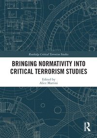 bokomslag Bringing Normativity into Critical Terrorism Studies
