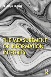 bokomslag The Measurement of Information Integrity