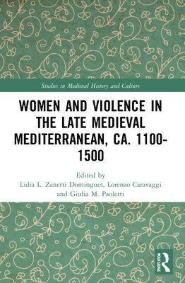 bokomslag Women and Violence in the Late Medieval Mediterranean, ca. 1100-1500
