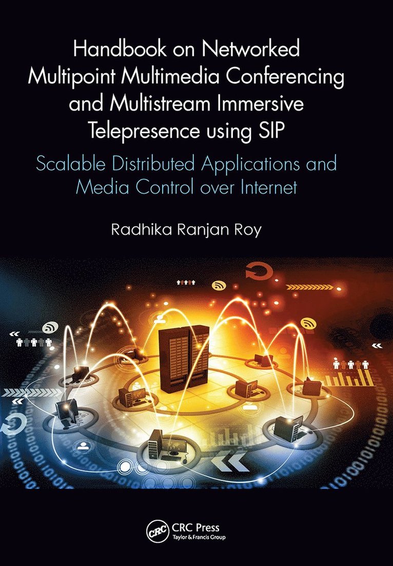 Radhika Ranjan Roy, USA) Ranjan Roy, Radhika (United States Army Research Laboratory - Handbook on Networked Multipoint Multimedia Conferencing and Multistream Immersive Telepresence using SIP, Inbunden