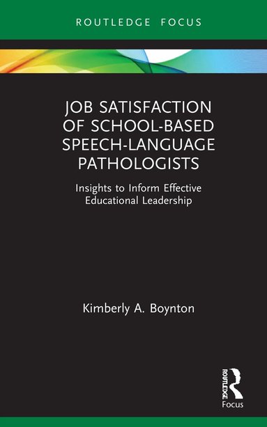 Kimberly A. Boynton - Job Satisfaction of School-Based Speech-Language Pathologists, Inbunden