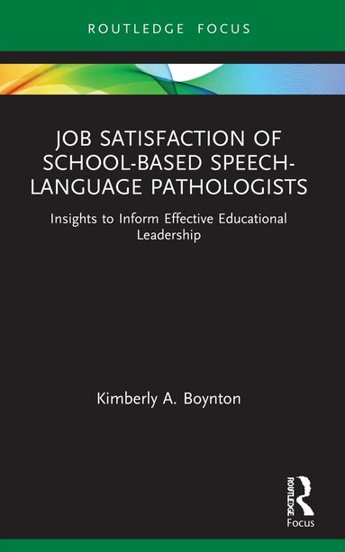 Kimberly A. Boynton - Job Satisfaction of School-Based Speech-Language Pathologists, Häftad